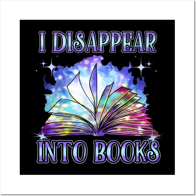 I Disappear Into Books Reading Lovers Gift Wall Art by guitar75